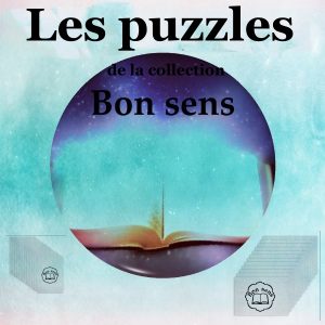 Les puzzles de la collection Bon Sens